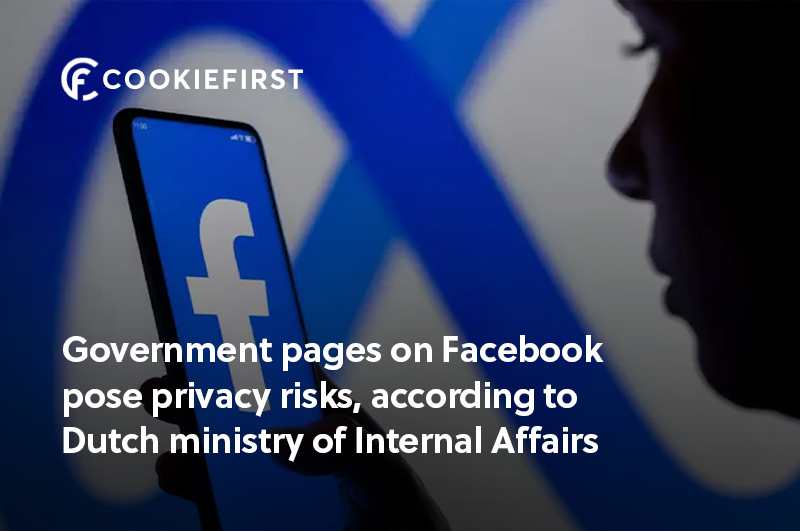 Government pages on Facebook pose privacy risks and use misleading cookie consent, according to Dutch ministry